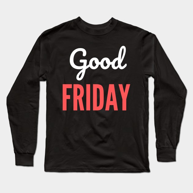 Good Friday Design Long Sleeve T-Shirt by Aziz